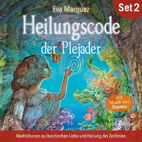 Meditationen zur kosmischen Liebe und Heilung der Zeitlinien: Heilungscode der Plejader (Übungs-Set 2) - Eva Marquez, Sayama