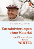 Kurzaktivierungen ohne Material. Last-Minute-Ideen für den Winter - Natali Mallek, Annika Schneider