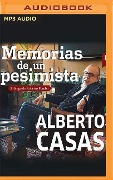 Memorias de Un Pesimista - Alberto Casas