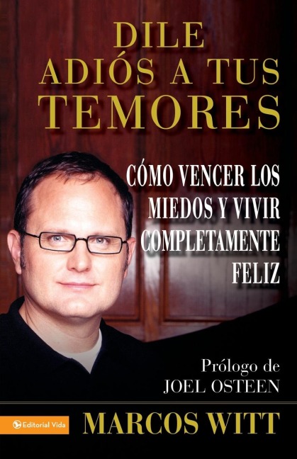 Dile Adios a Tus Temores - Marcos Witt