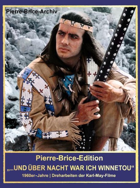 Pierre-Brice-Edition "Über Nacht war ich Winnetou!" - Hella Brice
