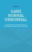 Ganz normal unnormal. - Liana Sun