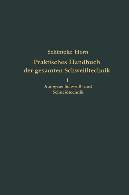 Praktisches Handbuch der gesamten Schweißtechnik - Paul Schimpke