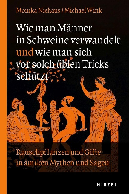 Wie man Männer in Schweine verwandelt und wie man sich vor solch üblen Tricks schützt - Monika Niehaus, Michael Wink