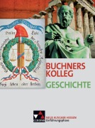 Cover-Bild zum Titel 'Buchners Kolleg Geschichte Einührungsphase neu Hessen' von 'Klaus Dieter Hein-Mooren, Maximilian Lannzinner, Heinrich Hirschfelder, Markus Sanke, Gerlind Kramer'