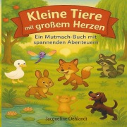 Cover-Bild zum Titel 'Kleine Tiere mit großem Herzen' von 'Jacqueline Oehlandt'