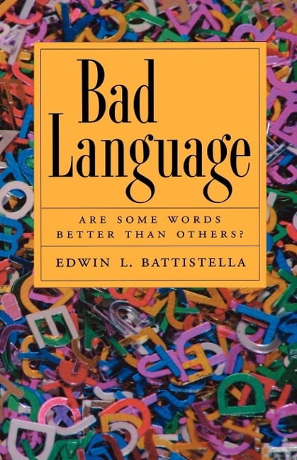 Bad Language - Edwin L. Battistella