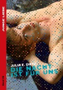 Cover-Bild zum Titel 'Die Nacht ist für uns' von 'Julia E. Dietz'