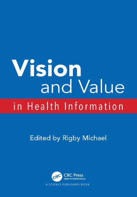 Vision and Value in Health Information - Rigby Michael