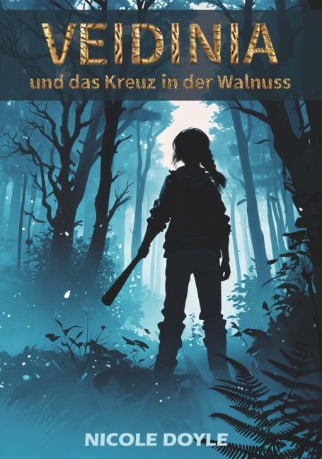 Veidinia und das Kreuz in der Walnuss - Nicole Doyle