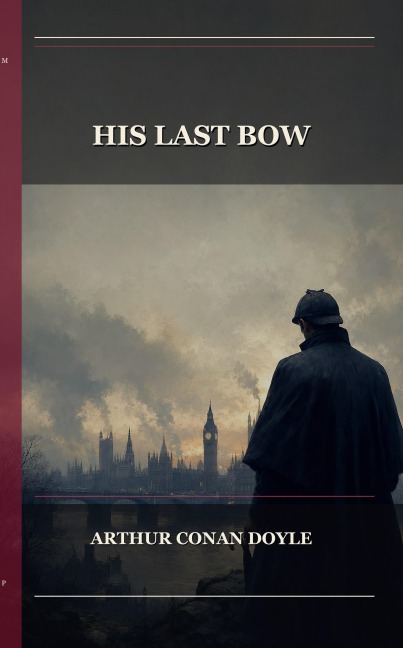 His Last Bow - Arthur Conan Doyle