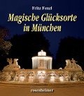 Cover-Bild zum Titel 'Magische Glücksorte in München' von 'Fritz Fenzl'