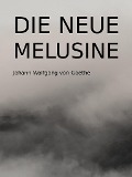 Cover-Bild zum Titel 'Die neue Melusine' von 'Johann Wolfgang von Goethe'