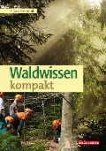 Waldwissen kompakt - Klaus Dominik