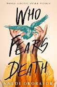 Cover-Bild zum Titel 'Who Fears Death' von 'Nnedi Okorafor'