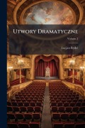 Cover-Bild zum Titel 'Utwory Dramatyczne' von 'Lucjan Rydel'