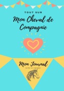Cover-Bild zum Titel 'Mon Journal Pour Animaux De Compagnie - Mon Cheval' von 'Petal Publishing Co.'