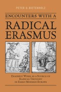 Cover-Bild zum Titel 'Encounters with a Radical Erasmus' von 'Peter G Bietenholz'