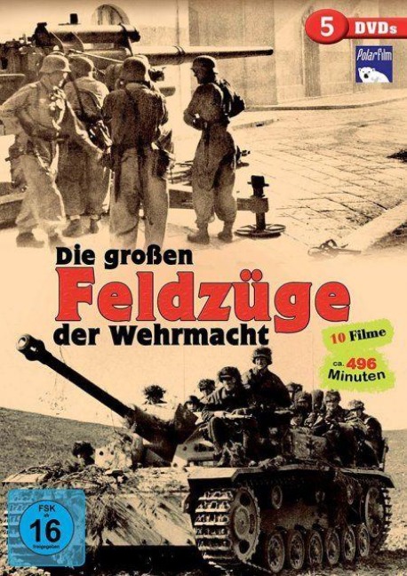 Die großen Feldzüge der Wehrmacht - 