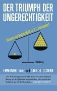 Cover-Bild zum Titel 'Der Triumph der Ungerechtigkeit' von 'Emmanuel Saez, Gabriel Zucman'