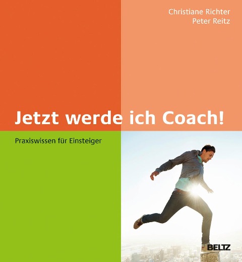 Jetzt werde ich Coach! - Christiane Richter, Peter Reitz
