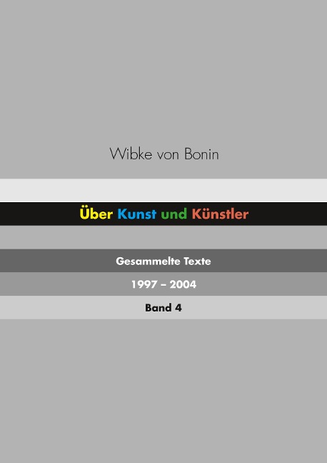 Über Kunst und Künstler Band 4 - Wibke von Bonin