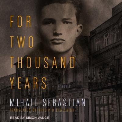 For Two Thousand Years Lib/E - Mihail Sebastian, Philip Oceallaigh