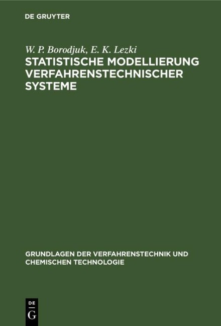 Statistische Modellierung verfahrenstechnischer Systeme - W. P. Borodjuk, E. K. Lezki