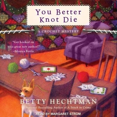 You Better Knot Die Lib/E - Betty Hechtman