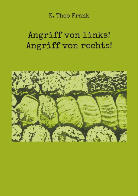 Angriff von links! Angriff von rechts! - K. Theo Frank