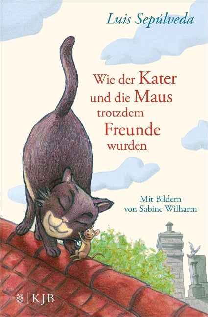 Wie der Kater und die Maus trotzdem Freunde wurden - Luis Sepúlveda