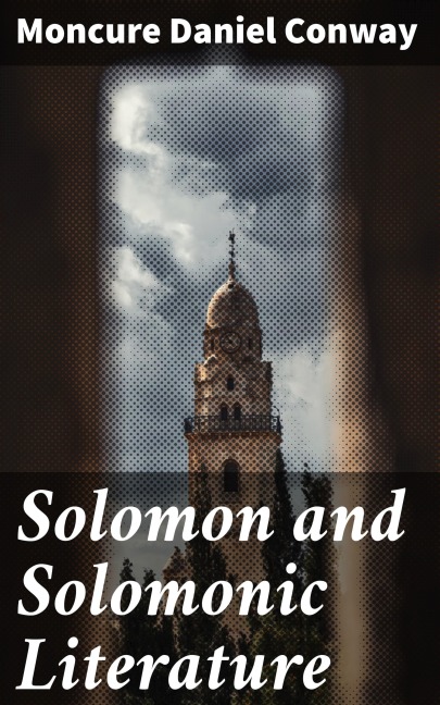 Solomon and Solomonic Literature - Moncure Daniel Conway