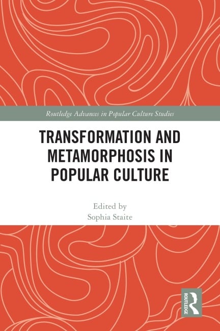 Transformation and Metamorphosis in Popular Culture - 