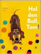 Cover-Bild zum Titel 'Hol den Ball, Tom!' von 'Bette Westera'