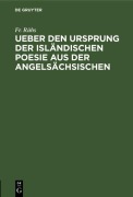 Cover-Bild zum Titel 'Ueber den Ursprung der isländischen Poesie aus der angelsächsischen' von 'Fr. Rühs'