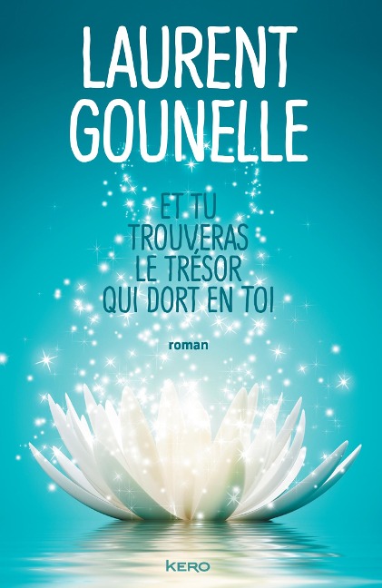 Et tu trouveras le trésor qui dort en toi - Laurent Gounelle