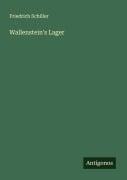Cover-Bild zum Titel 'Wallenstein's Lager' von 'Friedrich Schiller'