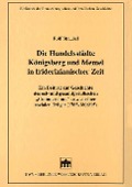 Cover-Bild zum Titel 'Die Handelsstädte Königsberg und Memel in friderizianischer Zeit' von 'Rolf Straubel'