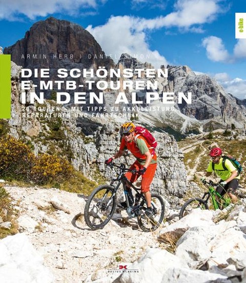 Die schönsten E-MTB-Touren in den Alpen - Armin Herb, Daniel Simon