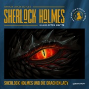 Cover-Bild zum Titel 'Sherlock Holmes und die Drachenlady' von 'Arthur Conan Doyle, Klaus-Peter Walter'