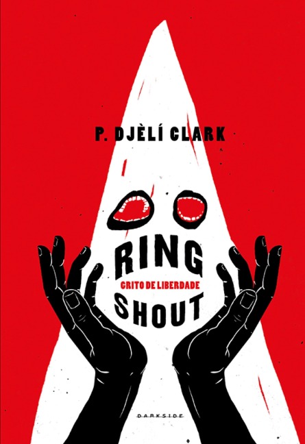 Ring Shout: Grito de Liberdade - P. Djèlí Clark