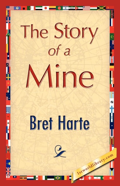 The Story of a Mine - Bret Harte