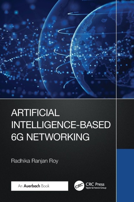 Artificial Intelligence-Based 6G Networking - Radhika Ranjan Roy