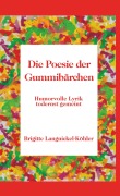 Cover-Bild zum Titel 'Die Poesie der Gummibärchen' von 'Brigitte Langnickel-Köhler'