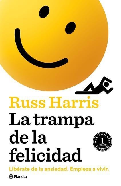 La Trampa de la Felicidad - Russ Harris