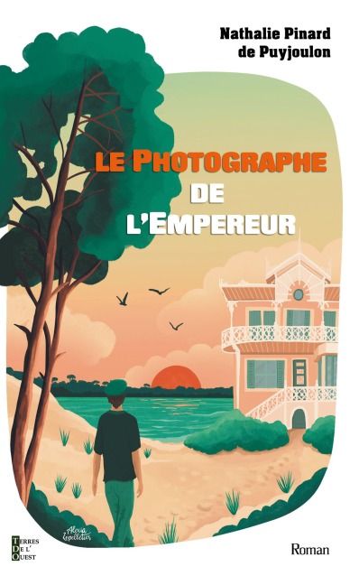 Le photographe de l'empereur - Nathalie Pinard de Puyjoulon