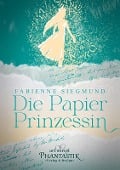 Die Papierprinzessin - Fabienne Siegmund
