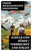 Cover-Bild zum Titel 'Schuld und Sühne / Verbrechen und Strafe' von 'Fjodor Michailowitsch Dostojewski'