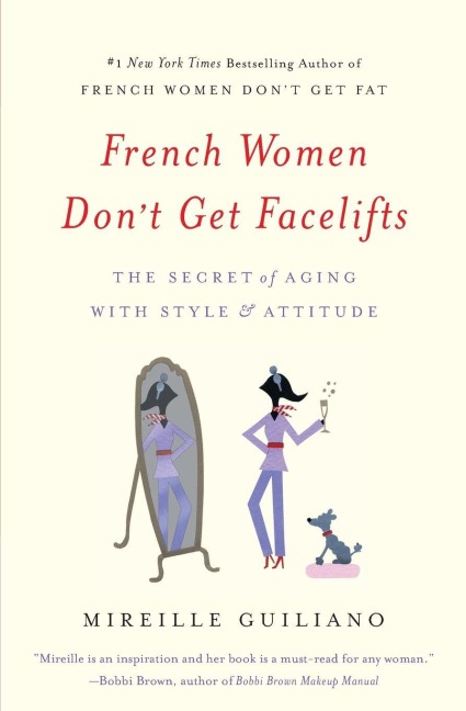 French Women Don't Get Facelifts - 