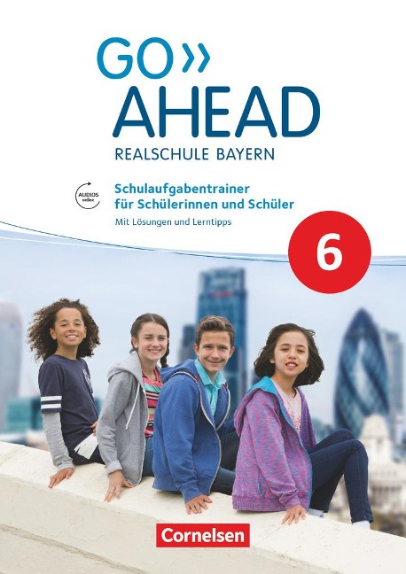 Go Ahead 6. Jahrgangsstufe - Ausgabe für Realschulen in Bayern - Schulaufgabentrainer - Gwen Berwick, Sydney Thorne